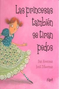 LAS PRINCESAS TAMBIÉN SE TIRAN PEDOS (ALGAR)