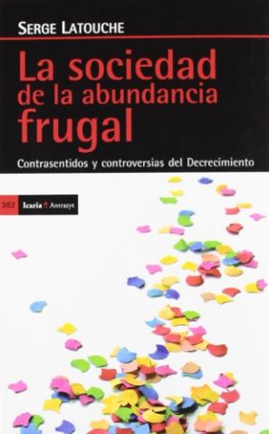 LA SOCIEDAD DE LA ABUNDANCIA FRUGAL, 382 (ANTRAZYT