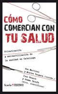 CÓMO COMERCIAN CON TU SALUD, 21 (ASACO)