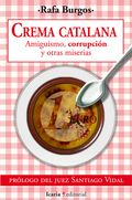 CREMA CATALANA.AMIGUISMO, CORRUPCIÓN Y OTRAS MISER