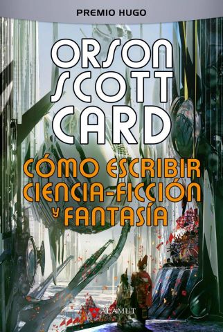 CÓMO ESCRIBIR CIENCIA-FICCIÓN Y FANTASÍA (ALAMUT)