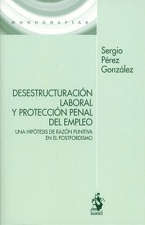 DESESTRUCTURACIÓN LABORAL Y PROTECCIÓN PENAL DEL E