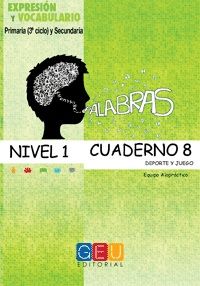 PALABRAS. NIVEL 1. CUADERNO 8. EXPRESIÓN Y VOCABUL