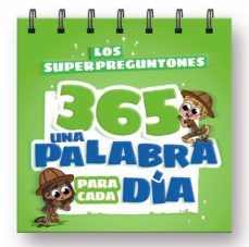 LOS SUPERPREGUNTONES 365. UNA PALABRA PARA CADA DÍ